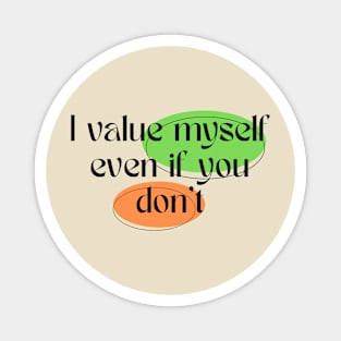 The value i place on myself Magnet